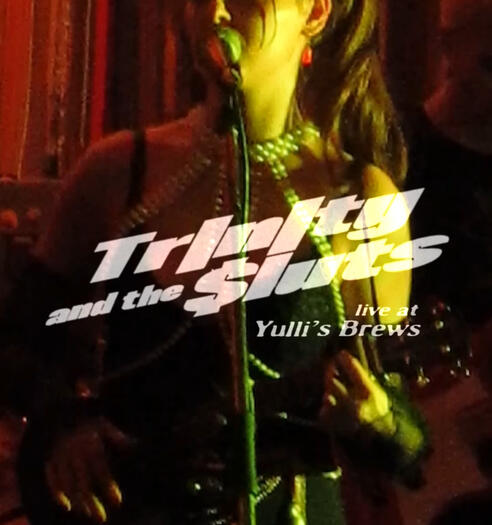 Trinity and The $luts at Yulli's Brews